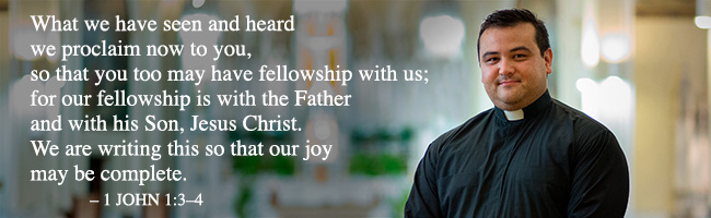 What we have seen and heard we proclaim now to you, so that you too may have fellowship with us; for our fellowship is with the Father and with his Son, Jesus Christ. We are writing this so that our joy may be complete.  1 JOHN 1:3–4